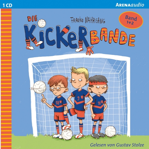 Die Kickerbande (1-2). Anpfiff f&uuml;r das Siegerteam und Fu&szlig;ballfreunde halten zusammen - Frauke Nahrgang