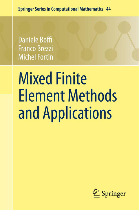 Mixed Finite Element Methods and Applications - Daniele Boffi, Franco Brezzi, Michel Fortin
