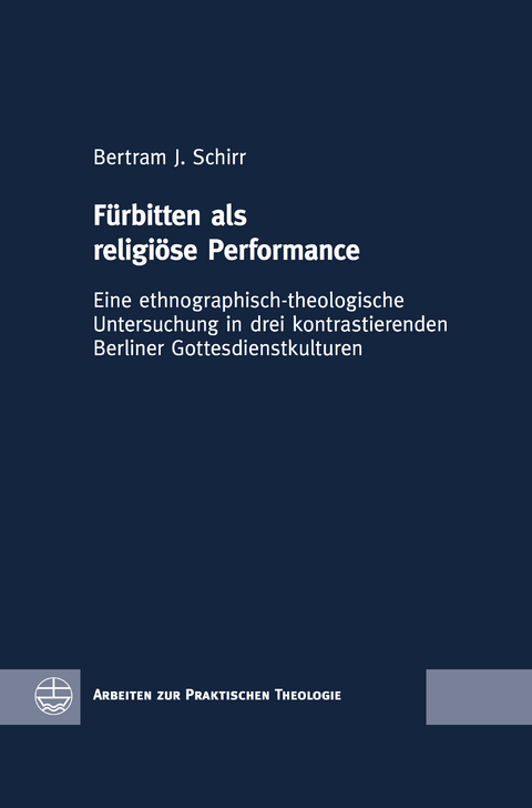 F&uuml;rbitten als religi&ouml;se Performance - Bertram J. Schirr