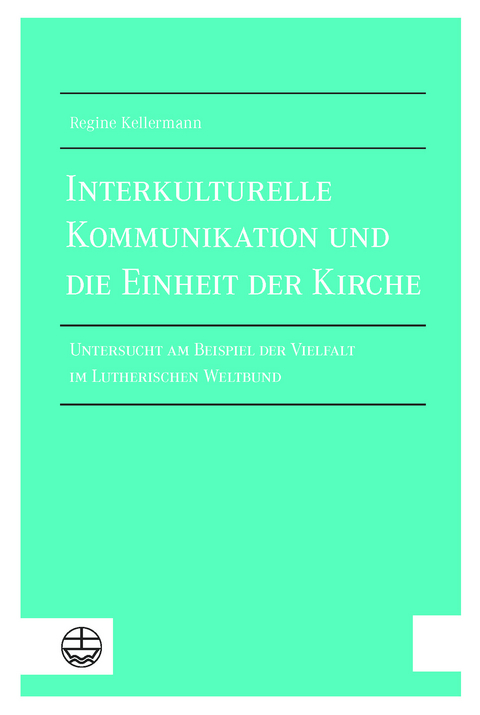 Interkulturelle Kommunikation und die Einheit der Kirche - Regine Kellermann