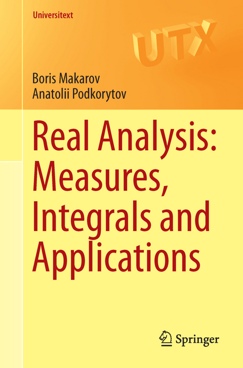 Real Analysis: Measures, Integrals and Applications - Boris Makarov, Anatolii Podkorytov