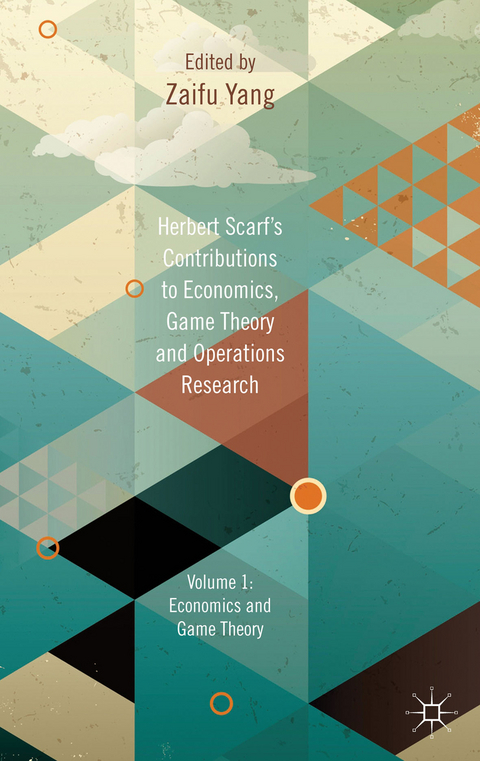Herbert Scarf's Contributions to Economics, Game Theory and Operations Research - 