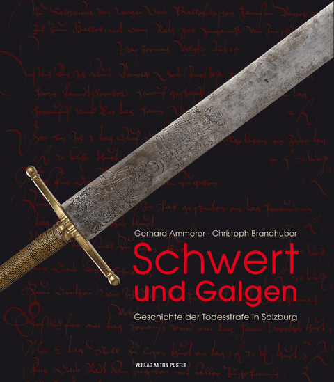 Schwert und Galgen - Gerhard Ammerer, Christoph Brandhuber