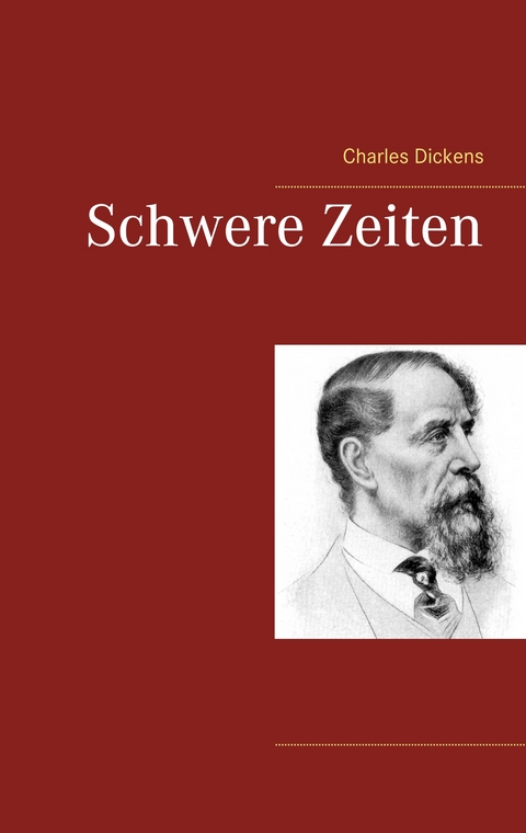 Schwere Zeiten - Charles Dickens