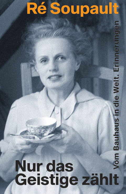 Nur das Geistige z&auml;hlt - R&eacute; Soupault