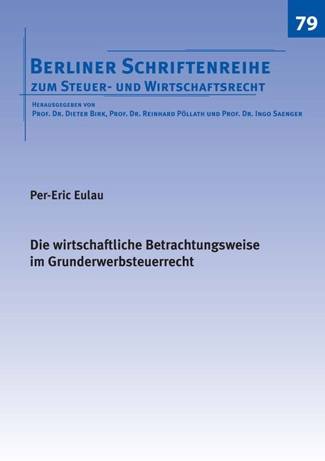 Die wirtschaftliche Betrachtungsweise im Grunderwerbsteuerrecht - Per-Eric Eulau
