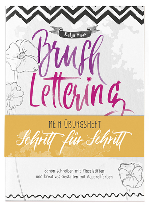 Brushlettering - Mein &Uuml;bungsheft - Katja Haas