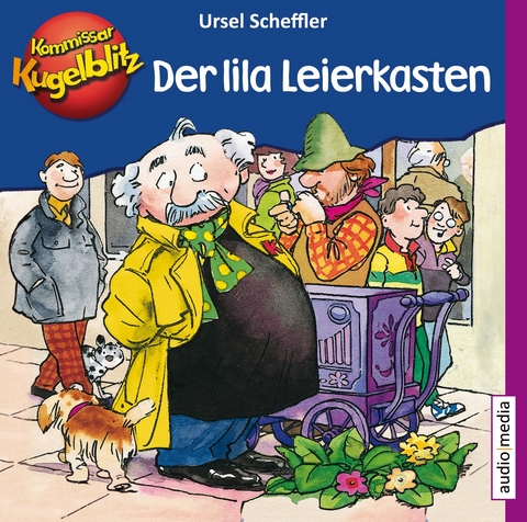 Kommissar Kugelblitz &ndash; Der lila Leierkasten - Ursel Scheffler