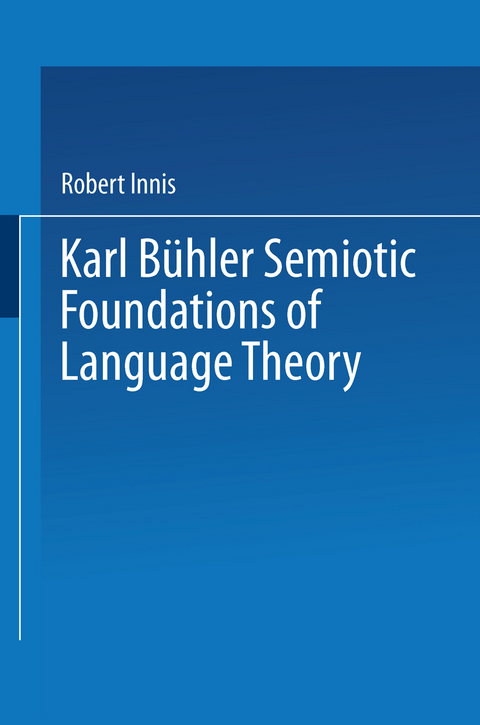 Karl B&uuml;hler Semiotic Foundations of Language Theory - Robert Innis