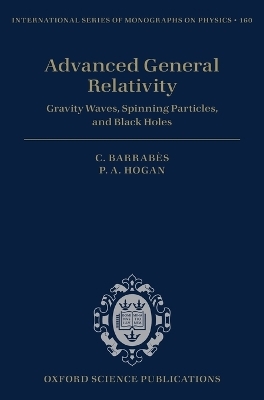 Advanced General Relativity - Claude Barrab&egrave;s, Peter A. Hogan