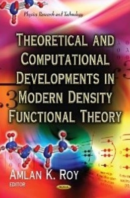 Theoretical & Computational Developments In Modern Density Functional Theory - 