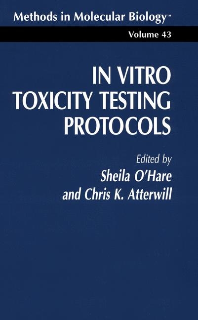 In Vitro Toxicity Testing Protocols - Sheila O&rsquo;Hare, Christopher K. Atterwill