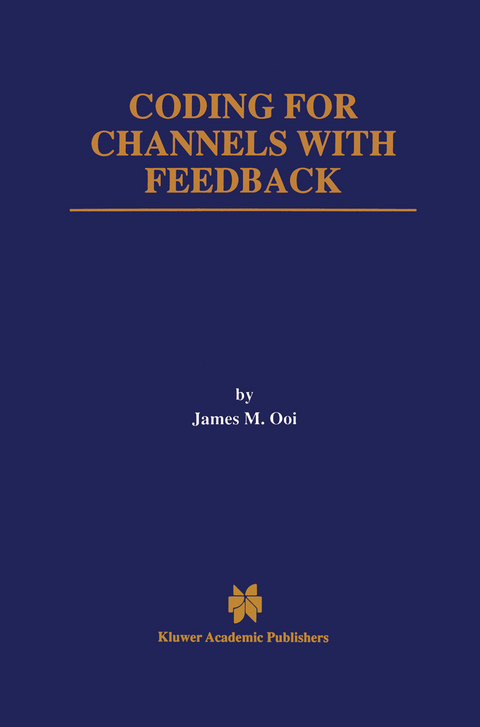 Coding for Channels with Feedback - James M. Ooi