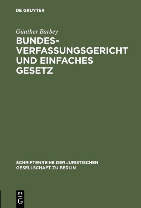 Bundesverfassungsgericht und einfaches Gesetz - G&uuml;nther Barbey