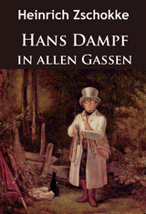 Hans Dampf in allen Gassen - Heinrich Zschokke
