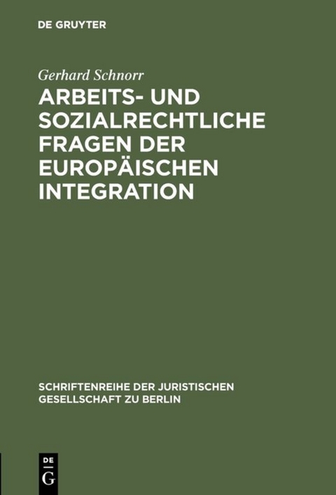 Arbeits- und sozialrechtliche Fragen der europ&auml;ischen Integration - Gerhard Schnorr