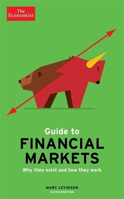 The Economist Guide To Financial Markets 6th Edition - Marc Levinson