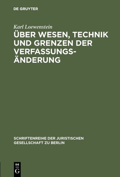 &Uuml;ber Wesen, Technik und Grenzen der Verfassungs&auml;nderung - Karl Loewenstein