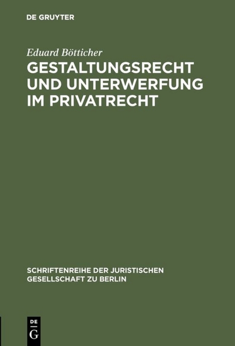 Gestaltungsrecht und Unterwerfung im Privatrecht - Eduard B&ouml;tticher