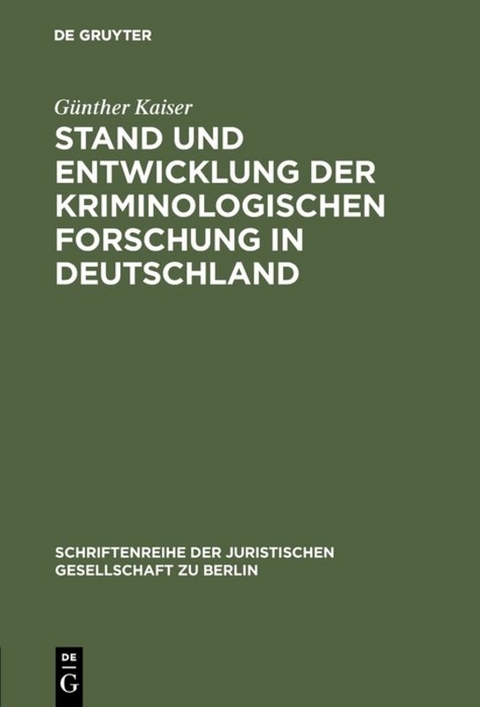 Stand und Entwicklung der kriminologischen Forschung in Deutschland - G&uuml;nther Kaiser