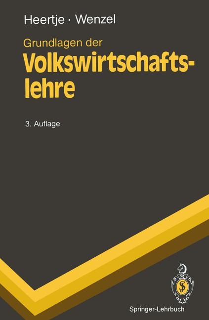 Grundlagen der Volkswirtschaftslehre - Arnold Heertje, Heinz D. Wenzel