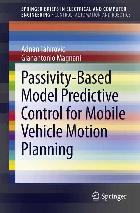 Passivity-Based Model Predictive Control for Mobile Vehicle Motion Planning - Adnan Tahirovic, GianAntonio Magnani