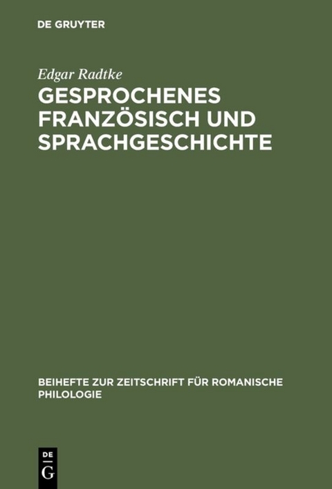 Gesprochenes Franz&ouml;sisch und Sprachgeschichte - Edgar Radtke