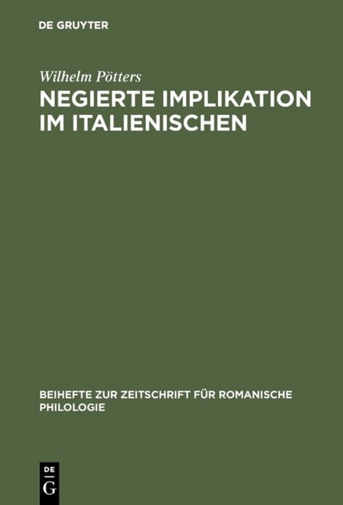 Negierte Implikation im Italienischen - Wilhelm P&ouml;tters