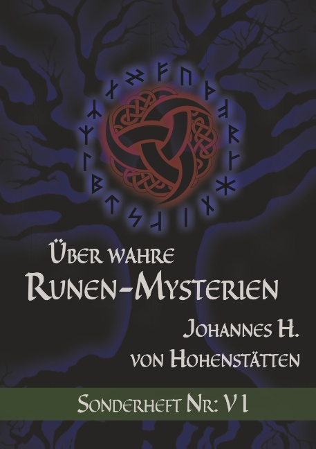 Über wahre Runen-Mysterien: VI - Johannes H. von Hohenstätten