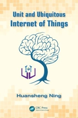 Unit and Ubiquitous Internet of Things - Huansheng Ning