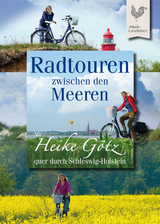Radtouren zwischen den Meeren - Heike G&ouml;tz