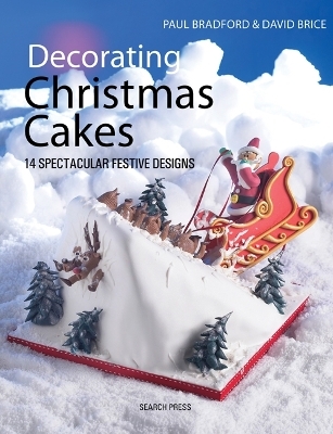 Decorating Christmas Cakes - Paul Bradford, David Brice