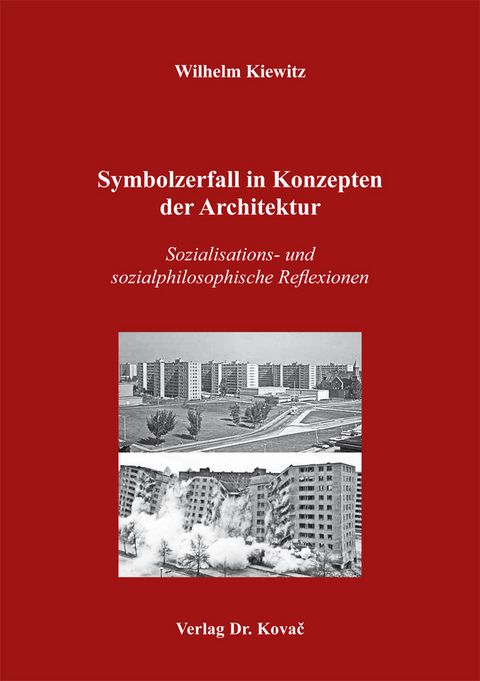 Symbolzerfall in Konzepten der Architektur - Wilhelm Kiewitz