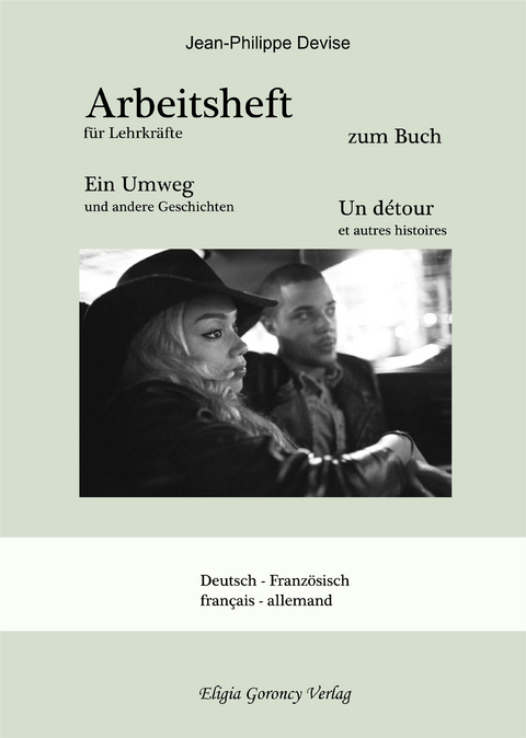 Arbeitsheft zum Buch Ein Umweg und andere Geschichten - Jean-Philippe Devise