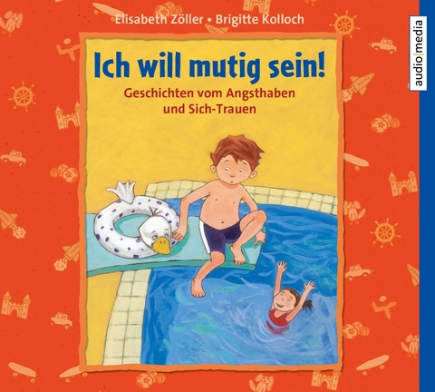 Ich will mutig sein! - Brigitte Kolloch, Elisabeth Z&ouml;ller
