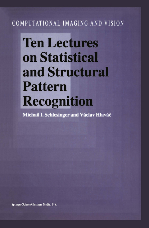 Ten Lectures on Statistical and Structural Pattern Recognition - M.I. Schlesinger, V&aacute;clav Hlav&aacute;c