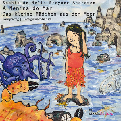 A Menina do Mar | Das kleine M&auml;dchen aus dem Meer - Sophia de Mello Breyner Andresen
