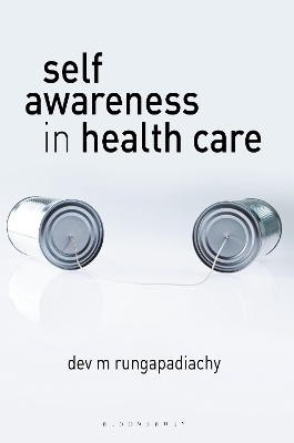 Self-Awareness in Health Care - Dev M Rungapadiachy