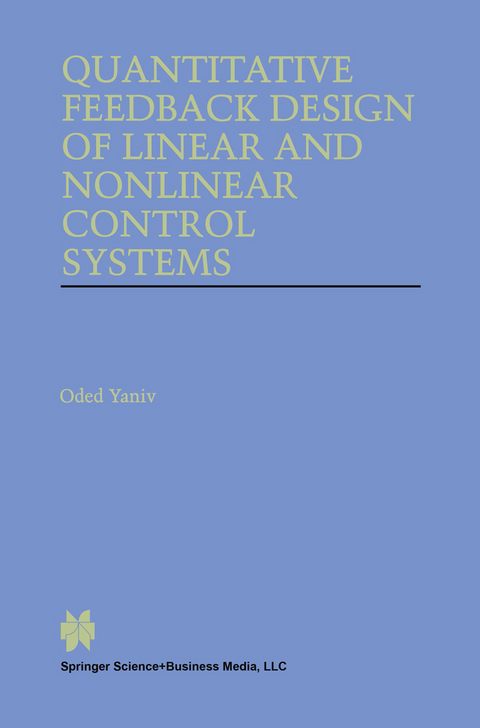 Quantitative Feedback Design of Linear and Nonlinear Control Systems - Oded Yaniv