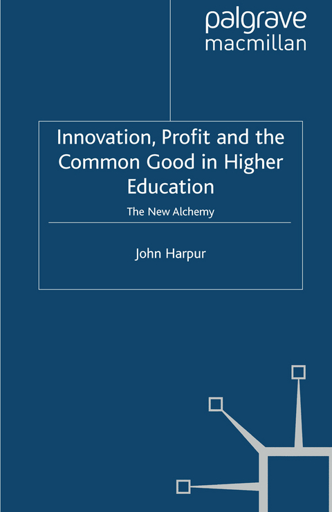 Innovation, Profit and the Common Good in Higher Education - J. Harpur