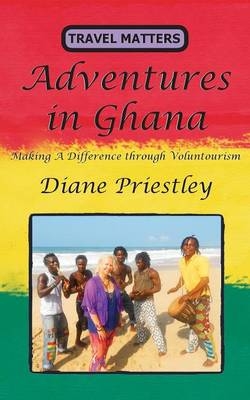 Adventures in Ghana - Diane Priestley
