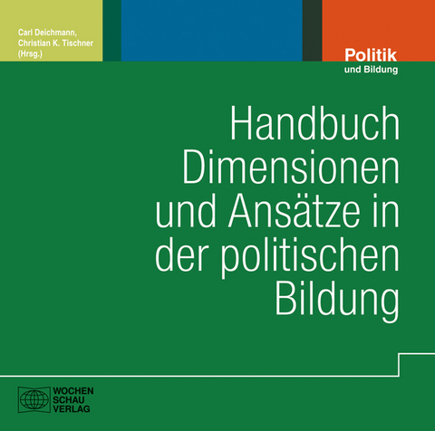 Handbuch Dimensionen und Ans&auml;tze in der politischen Bildung - 