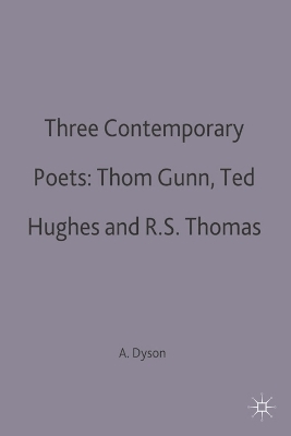 Three Contemporary Poets: Thom Gunn, Ted Hughes and R.S. Thomas - 