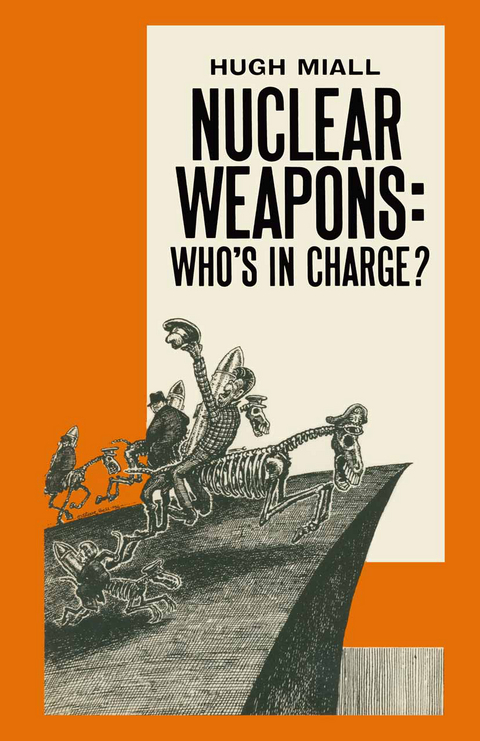 Nuclear Weapons: Who&rsquo;s in Charge? - Hugh Miall