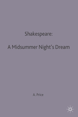 Shakespeare: A Midsummer Night's Dream - Anthony Price