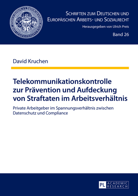 Telekommunikationskontrolle zur Praevention und Aufdeckung von Straftaten im Arbeitsverhaeltnis - David Kruchen