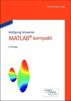 MATLAB kompakt - Wolfgang Schweizer