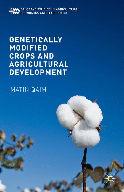 Genetically Modified Crops and Agricultural Development - Matin Qaim