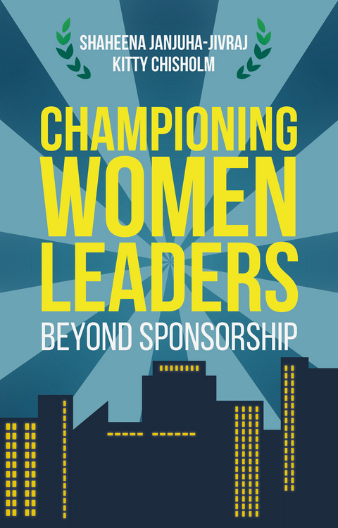 Championing Women Leaders - Shaheena Janjuha-Jivraj, Kitty Chisholm