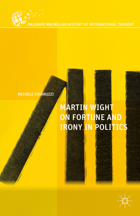 Martin Wight on Fortune and Irony in Politics - M. Chiaruzzi